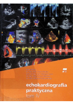Echokardiografia praktyczna Tom IV