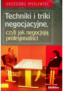 Techniki i triki negocjacyjne czyli jak negocjują profesjonaliści