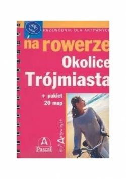 Przewodnik dla aktywnych na rowerze- Okolice Trójmiasta, Nowa