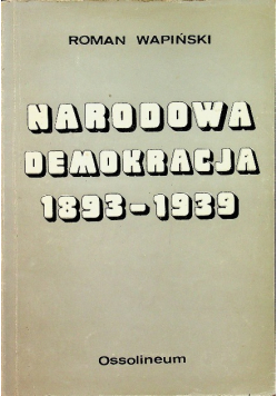 Narodowa demokracja 1893 1939