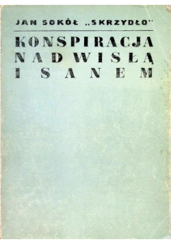 Konspiracja nad Wisłą i Sanem 1939 - 1944