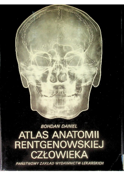 Atlas anatomii rentgenowskiej człowieka