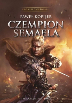 Trylogia Mitrys Tom 2 Czempion Semaela