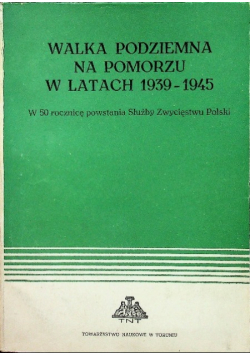 Walka podziemna na pomorzu w latach 1939 - 1945
