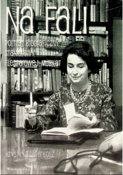 Na fali Portret biograficzny Stanisławy Fleszarowej - Muskat