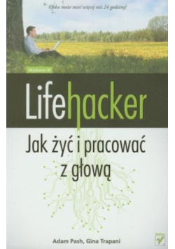 Lifehacker Jak żyć i pracować z głową