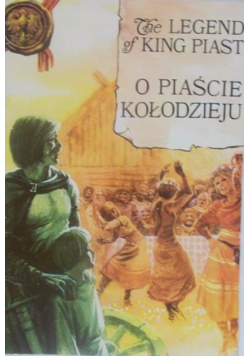 The Legend of King Piast O Piaście Kołodzieju