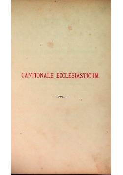 Cantionale ecclesiasticum ad normam ritualis sacramentorum petricoviensis, 1897 r.
