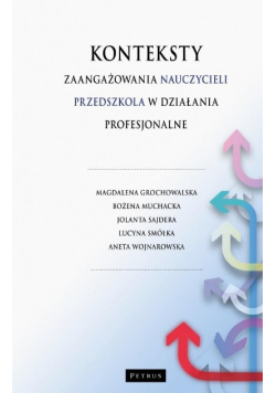 Konteksty zaangażowania nauczycieli przedszkola w działania profesjonalne