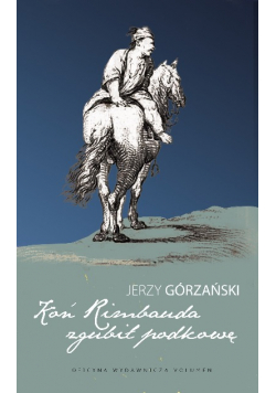 Koń Rimbauda zgubił podkowę