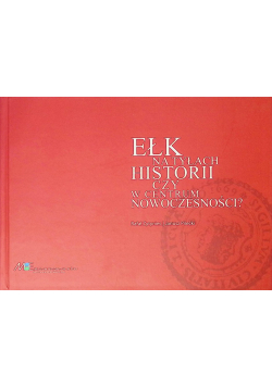 Ełk na tyłach historii czy centrum nowoczesności?