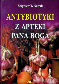 Antybiotyki z apteki Pana Boga