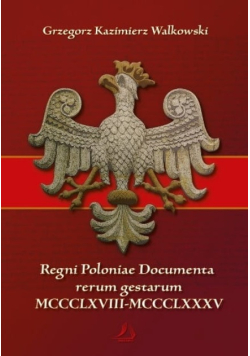 Regni Poloniae Documenta rerum gestarum 1368-1385