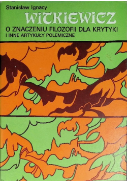 O znaczeniu filozofii dla krytyki i inne artykuły polemiczne