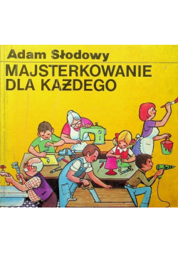 Majsterkowanie dla każdego
