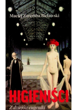 Higieniści Z dziejów eugeniki