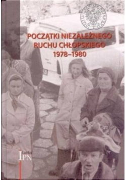 Początki niezależnego ruchu chłopskiego 1978 - 1980