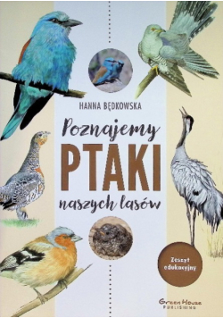 Poznajemy ptaki naszych lasów