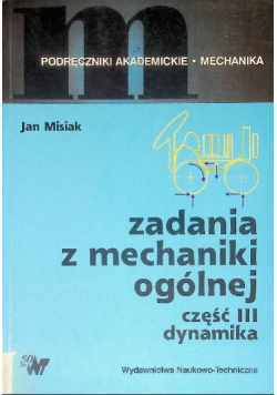 Zadania z mechaniki ogólnej Część III