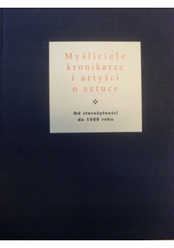 Myśliciele kronikarze i artyści o sztuce
