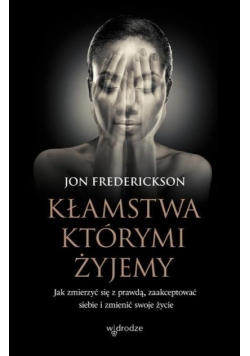 Kłamstwa, którymi żyjemy