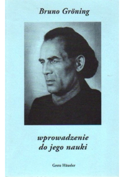Bruno Groning wprowadzanie do jego nauki
