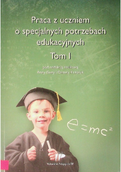 Praca z uczniem o specjalnych potrzebach edukacyjnych Tom 1