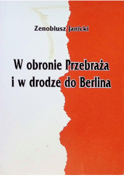 W obronie Przebraża i w drodze do Berlina