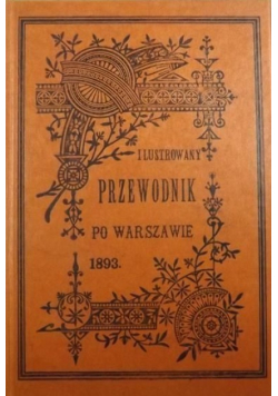 Ilustrowany Przewodnik po Warszawie reprint z 1893