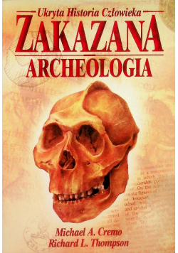 Zakazana archeologia Ukryta historia człowieka