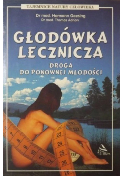 Głodówka lecznicza droga do ponownej młodości