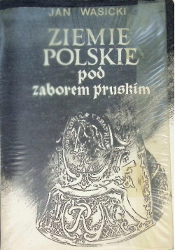 Ziemie Polskie pod zaborem pruskim