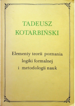 Elementy teorii poznania logiki formalnej metodologii nauk