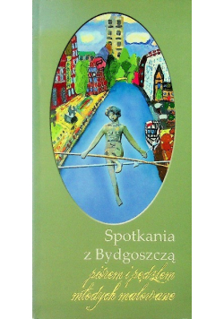 Spotkania z Bydgoszczą piórem i pędzlem młodych malowane