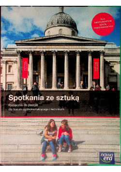 Spotkania ze sztuką Podręcznik do plastyki dla liceum i technikum
