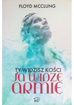 Ty widzisz kości ja widzę armię