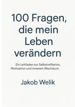 100 Fragen, die mein Leben verandern