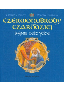 Baśnie celtyckie - Czerwonobrody czarodziej