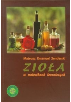Zioła w nalewkach leczniczych