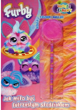 Jak miło być futrzastym słodziakiem Furby Urocze zabawy