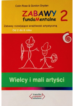 Zabawy fundamentalne Część 2 Wielcy i mali artyści