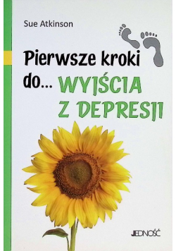 Pierwsze kroki do wyjścia z depresji