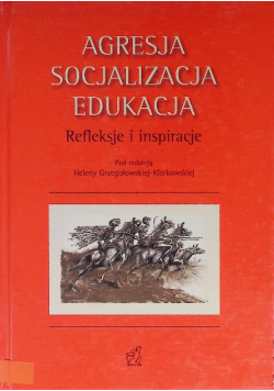 Agresja Socjalizacja Edukacja Refleksje i inspiracje
