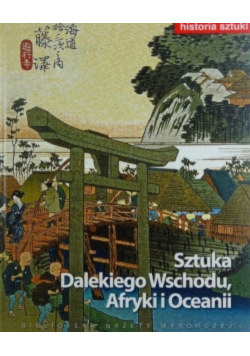 Historia sztuki Tom 14 Sztuka Dalekiego Wschodu Afryki i Oceanii