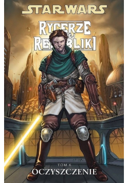 Star Wars Rycerze Starej Republiki Tom 6 Oczyszczenie