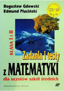 Zadania i testy z matematyki dla uczniów szkół średnich
