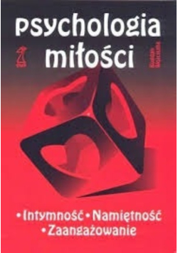 Psychologia miłości Intymność Namiętność Zaangażowanie