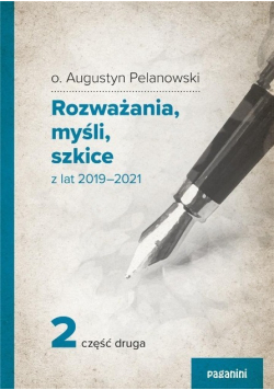 Rozważania, myśli, szkice lat 2019-2021 Część 2