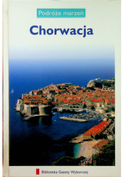 Podróże marzeń Chorwacja