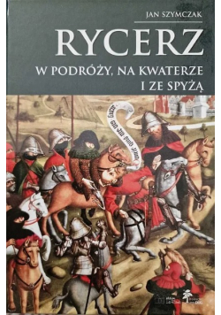 Rycerz w podróży, na kwaterze i ze spyżą  Tom 4